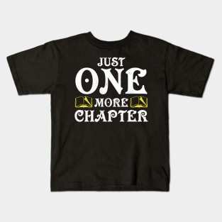 JUST ONE MORE CHAPTER gift ideas for family Kids T-Shirt